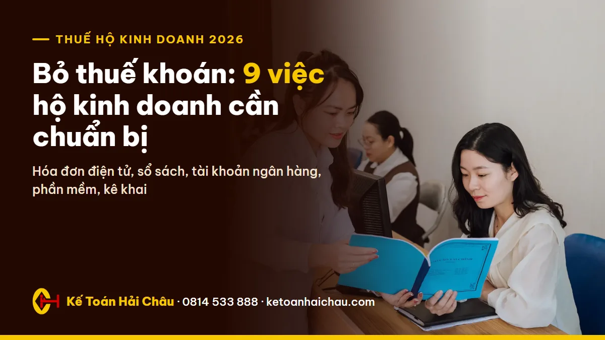 Bỏ thuế khoán từ 01/01/2026: hộ kinh doanh cần chuẩn bị gì?