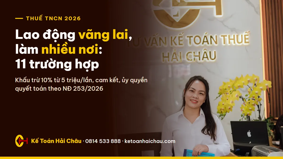 Thuế TNCN lao động vãng lai và người làm nhiều nơi 2026: 11 trường hợp