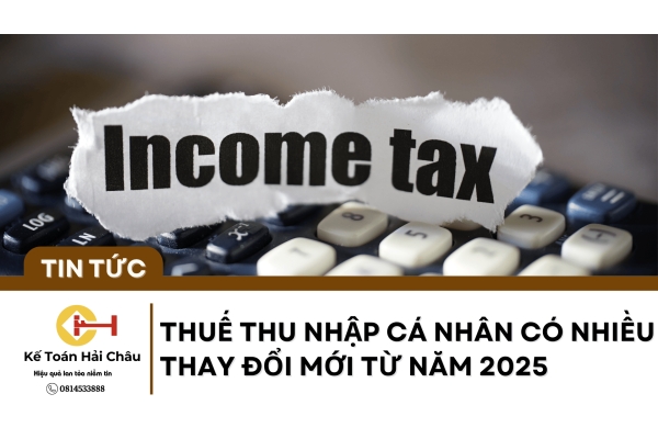 Thuế Thu Nhập Cá Nhân Có Nhiều Thay Đổi Mới Từ Năm 2025 Thuế Thu Nhập Cá Nhân Có Nhiều Thay Đổi Mới Từ Năm 2025