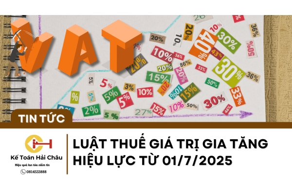 Luật Thuế Giá Trị Gia Tăng Hiệu Lực Từ 01/7/2025 Luật Thuế Giá Trị Gia Tăng Hiệu Lực Từ 01/7/2025