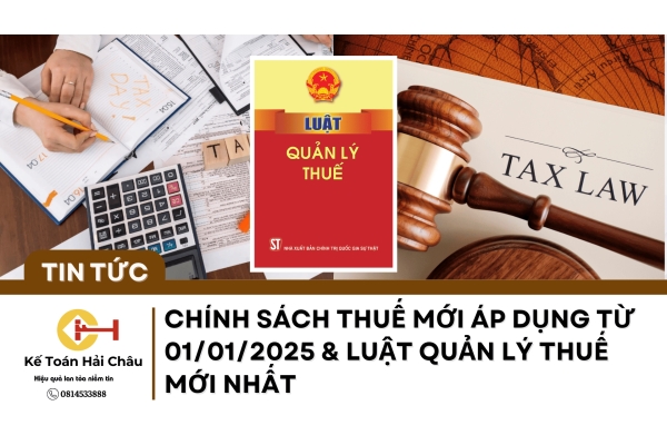Chính Sách Thuế Mới Áp Dụng Từ 01/01/2025 & Luật Quản Lý Thuế Mới Nhất Chính Sách Thuế Mới Áp Dụng Từ 01/01/2025 & Luật Quản Lý Thuế Mới Nhất