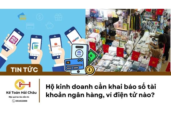 Hộ kinh doanh cần khai báo số tài khoản ngân hàng, ví điện tử nào?