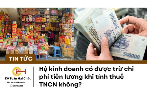 Hộ kinh doanh có được trừ chi phí tiền lương khi tính thuế TNCN không?